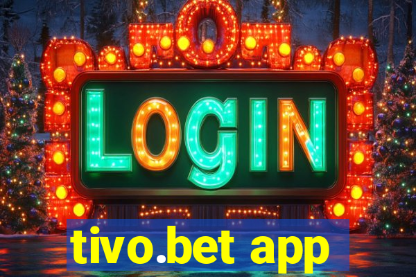 tivo.bet app